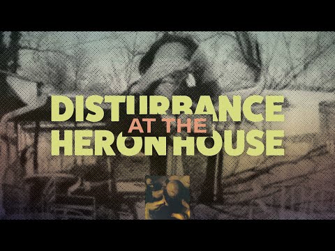 Disturbance at the Heron House