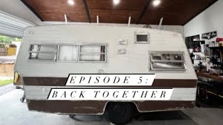 Vintage camper rebuild! We broke up, but now we’re back together!