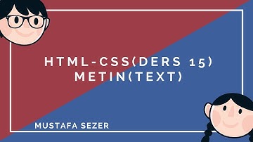 HTML & CSS ÖĞRENİYORUM ● DERS 15 ● 2015 -- METIN(TEXT) OZELLIKLERI ||HD||