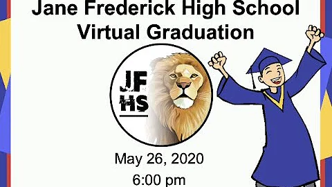Jane Frederick High School Virtual Commencement Ce...
