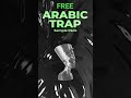 FREE ARABIC TRAP SAMPLE PACK  🔥🔥🔥