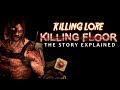 Killing Lore: Killing Floor's Story