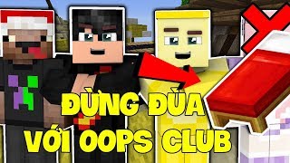 OOPS CLUB ĐÃ TRỞ LẠI | Minecraft BED WARS