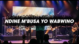 Ndine M'busa yo Wabwino - Live Cover