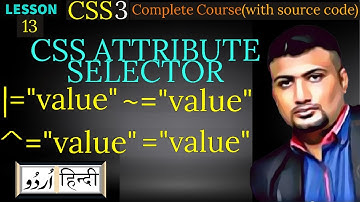CSS ATTRIBUTE SELECTORS(part 1 of 1) tutorial-13-in Hindi/Urdu