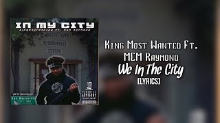 KingMostWanted - In My City (Lyrics) Ft. MCM Raymond