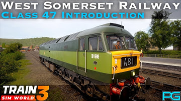 Train Sim World 3 - West Somerset Railway - Class 47 Introduction