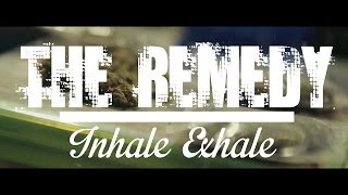 The Remedy - &#39;Inhale Exhale&#39; (Official Video)