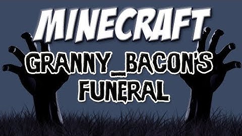Minecraft - Granny Bacon