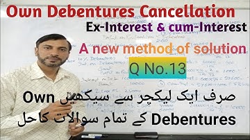 Own Debentures Cancellation Q.No.13| Ex-Interest| cum-Interest|own Debentures concepts|B.com BBA ADP