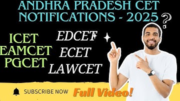 Andhra Pradesh CET Exams notifications 2025 - EAMCET, PGCET, LAWCET, ECET, ICET AND EDCETs.