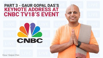 Part 3 - Gaur Gopal Das