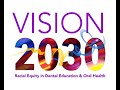 Adea vision 2030 racial equity in dental education and oral health