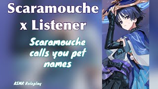 [ASMR] Scaramouche calls you pet names -  Genshin Impact ASMR