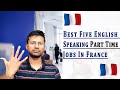 English Speaking Part Time Jobs In Paris, France