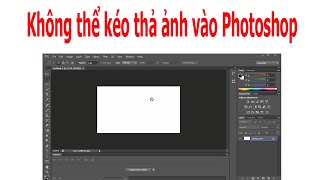 Fix the error of not being able to drag and drop images into Photoshop CS6