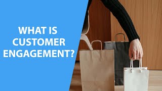 Customer Engagement: Definition, Importance & Strategies for Improvement