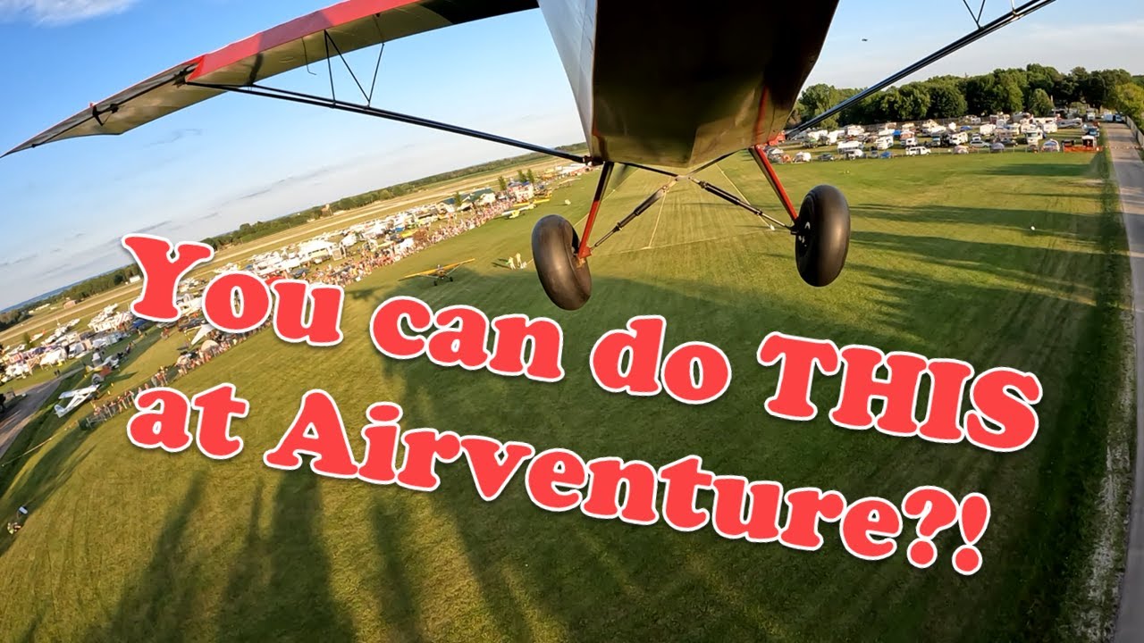 did-you-know-you-can-do-this-at-airventure-youtube