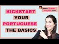 Kickstart Your Portuguese - The Basics