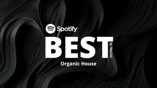 Spotify Best Organic House Dj Tracks 2024 -01-05 Resimi