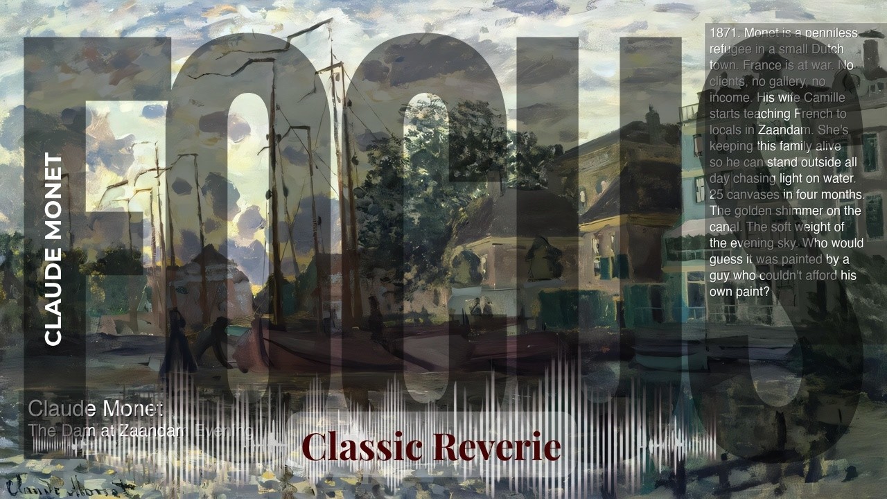 Focus - Classic Reverie with Claude Monet | The Dam at Zaandam Evening & others