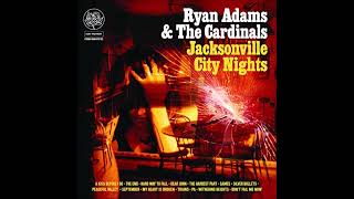 Ryan Adams - Jeane (Jacksonville City Nights Bonus Track)