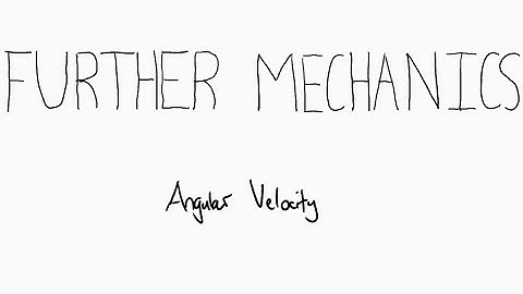 A-LEVEL PHYSICS - ANGULAR VELOCITY