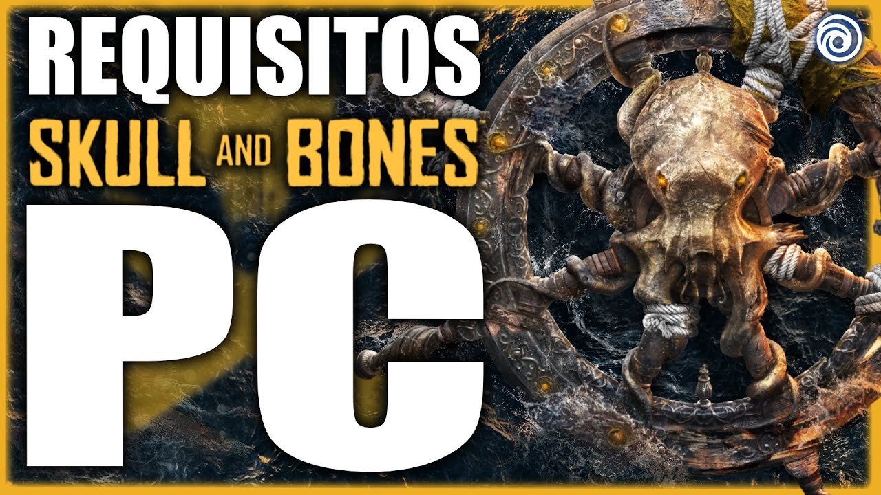 REQUISITOS PC Skull and Bones 