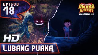 AMAZING AWANG KHENIT - EPI 18 LUBANG PUAKA [HD]