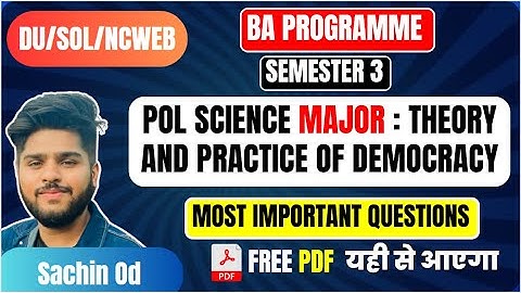 Theory and practice of democracy major pol science sem 3 ba program most important questions