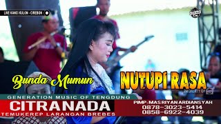 Download Lagu NUTUPI RASA  ~ BUNDA MUMUN || CITRA NADA LIVE DESA KANCI KULON - ASTANAJAPURA - CIREBON MP3