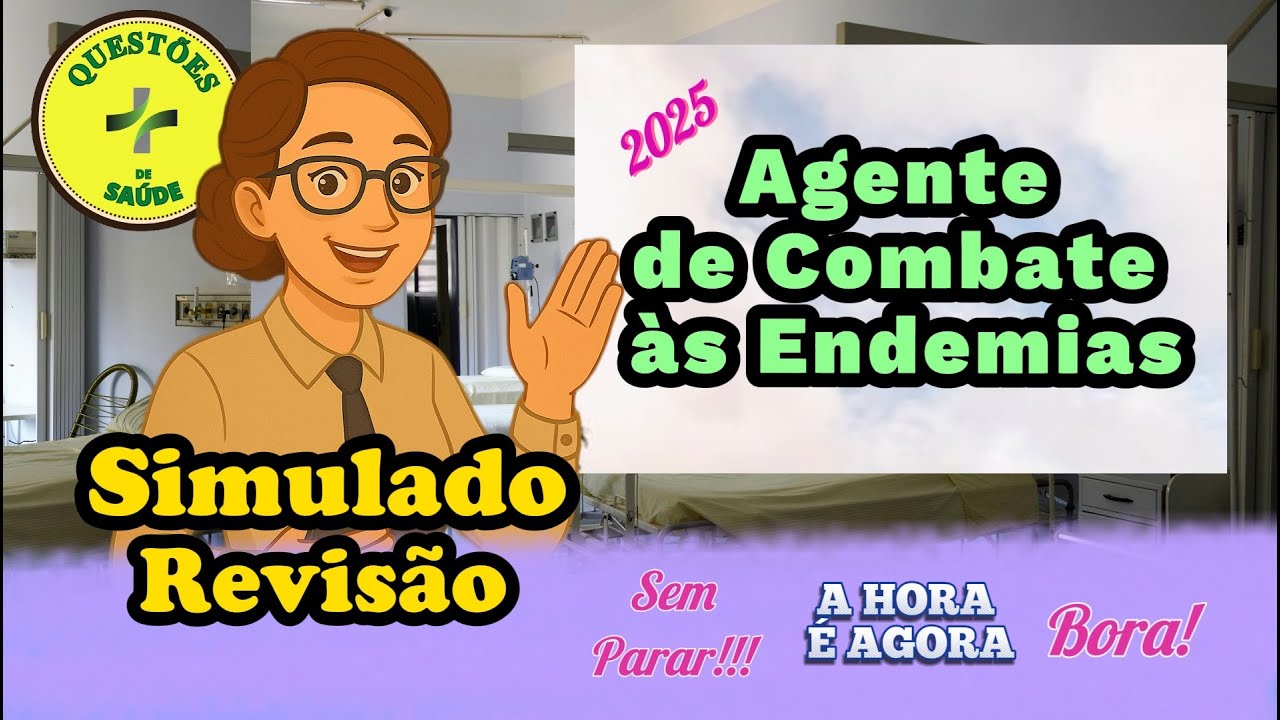 Agente de Combate às Endemias - ACE - Simulado, Revisão e Dicas - Questões Comentadas - 2025