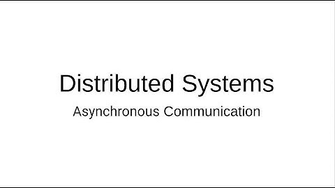 04 - Distributed Systems in Arabic (Asynchronous Communication)