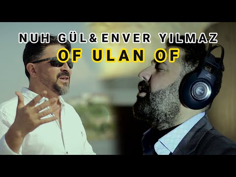 Enver YILMAZ & Nuh GÜL - Of Ulan Of - (Official Video)