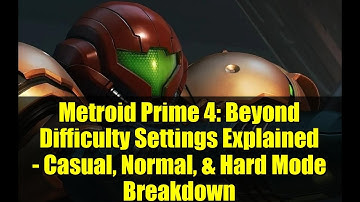Metroid Prime 4: Beyond Difficulty Settings Explained - Casual, Normal, & Hard Mode Breakdown