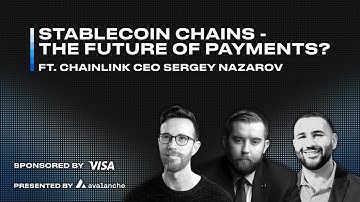 Stablecoin Chains - The Future of Payments? Ft. Chainlink CEO Sergey Nazarov