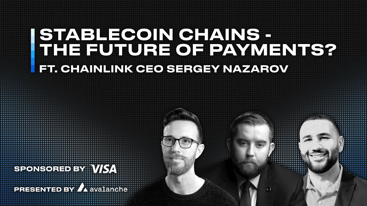 Stablecoin Chains - The Future of Payments? Ft. Chainlink CEO Sergey Nazarov