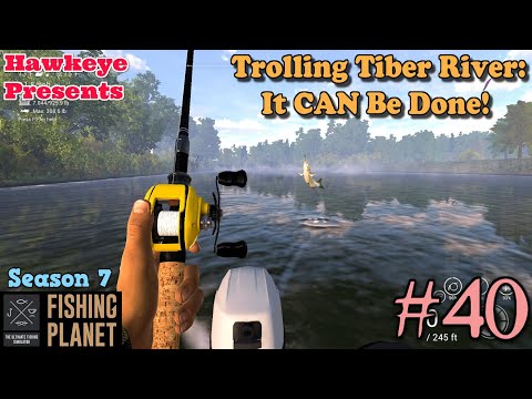 Fishing Planet #40 - S7 | Trolling Tiber River: It CAN Be Done!