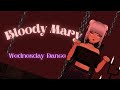 Ds bloody mary wednesday dance