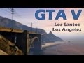 GTA V -  Los Santos vs. Los Angeles