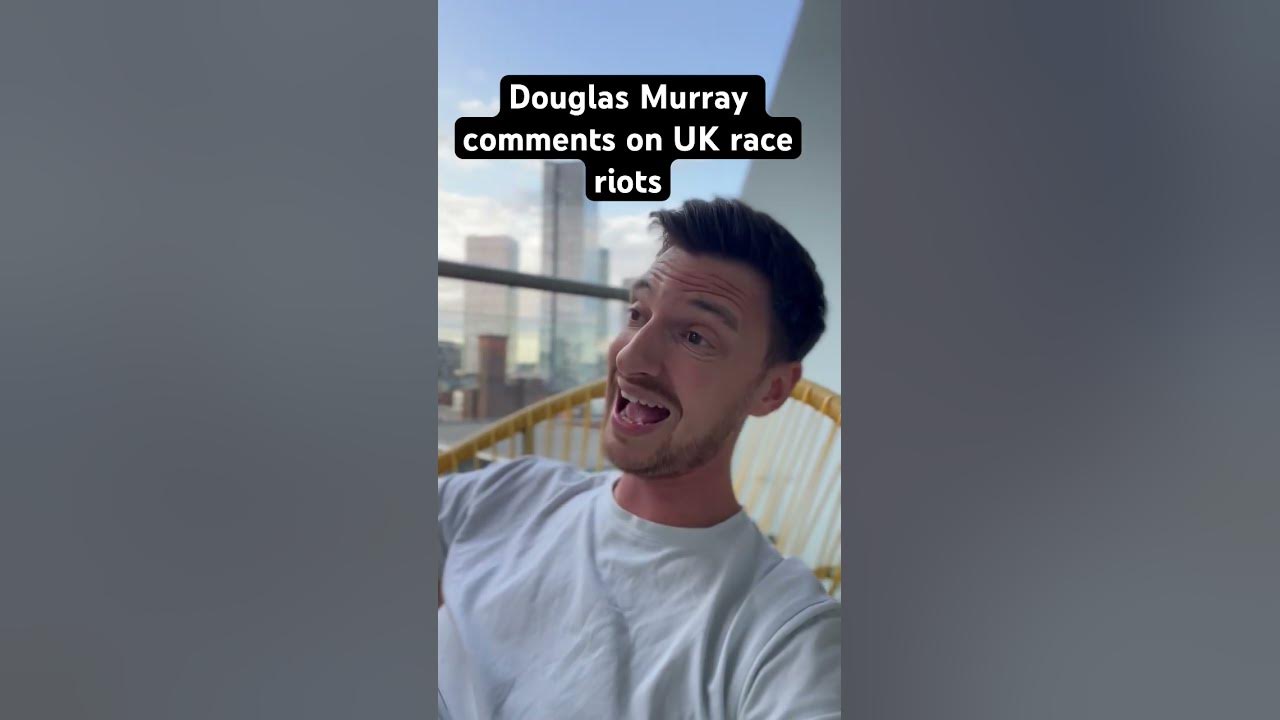 Douglas Murray comments on UK race riots #douglasmurray #uk #politics