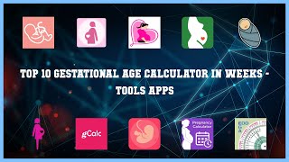 Top 10 Gestational Age Calculator In Weeks Android Apps screenshot 1