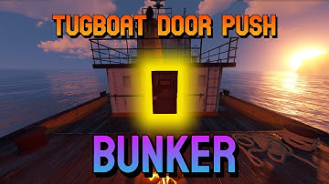 TUGBOAT - Door Push Bunker Base RUST 2023