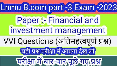lnmu b.com part 3 financial management vvi question for 2023 exam।। FM important question 2023 exam
