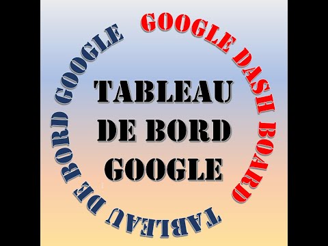 COMPTE GOOGLE : comment afficher GOOGLE DASHBOARD