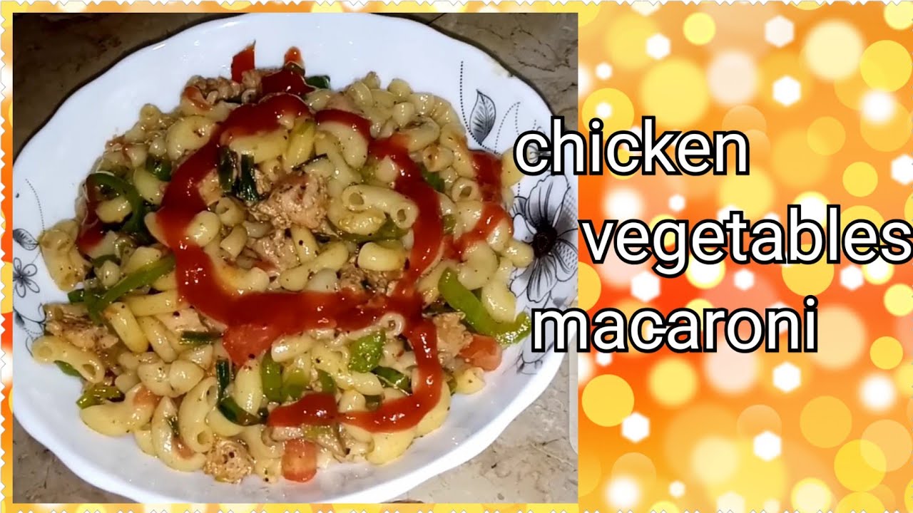 chicken and vegetable macaroni recipe YouTube