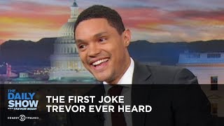 The First Joke Trevor Ever Heard - Between the Scenes | The Daily Show