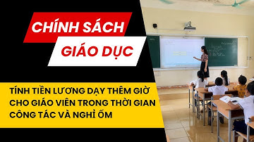 Tính tiền lương dạy thêm giờ cho giáo viên trong thời gian công tác và nghỉ ốm