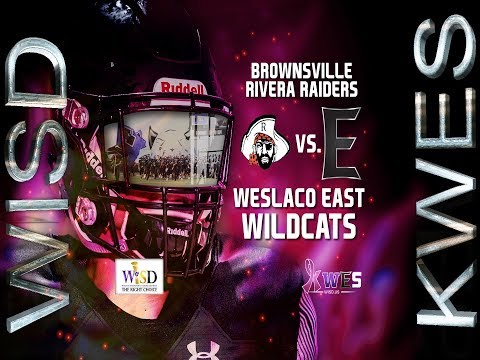 Week 9: Weslaco East Wildcats vs Brownsville Rivera Raiders - Football ...