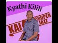 Kyathi Kilili By Kai Super Jazz Kyathi Kilili By Kai Super Jazz